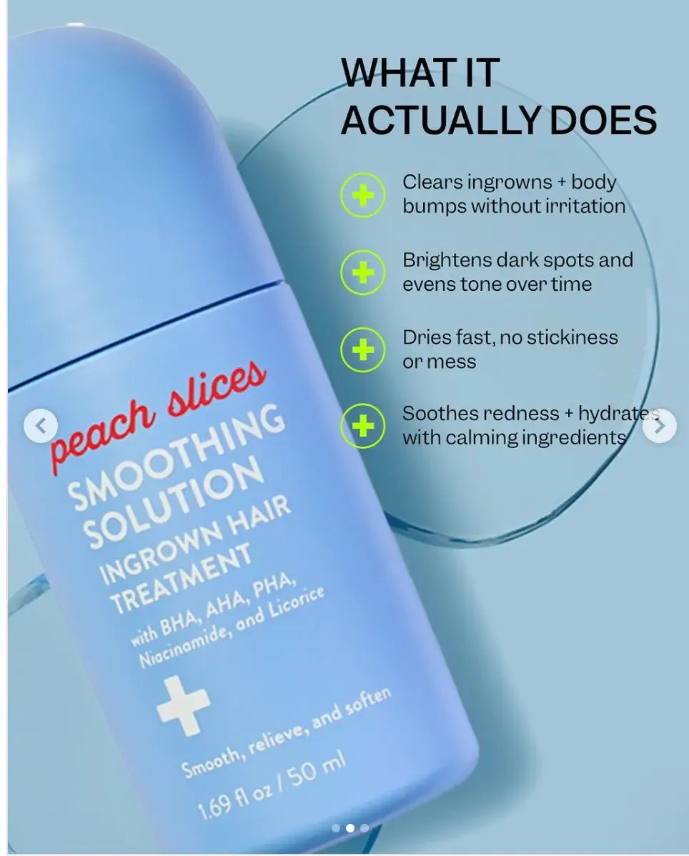 Peach Slices Smoothing Solution Ingrown Hair Treatment with Peach & Lily for Silky Smooth Bump-Free Skin